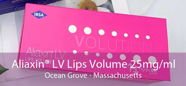 Aliaxin® LV Lips Volume 25mg/ml Ocean Grove - Massachusetts