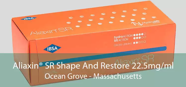 Aliaxin® SR Shape And Restore 22.5mg/ml Ocean Grove - Massachusetts