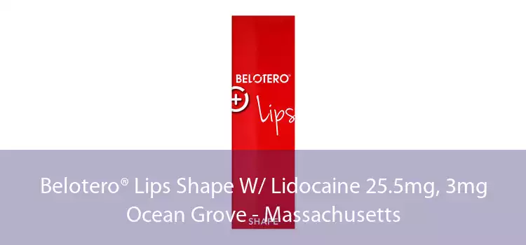 Belotero® Lips Shape W/ Lidocaine 25.5mg, 3mg Ocean Grove - Massachusetts