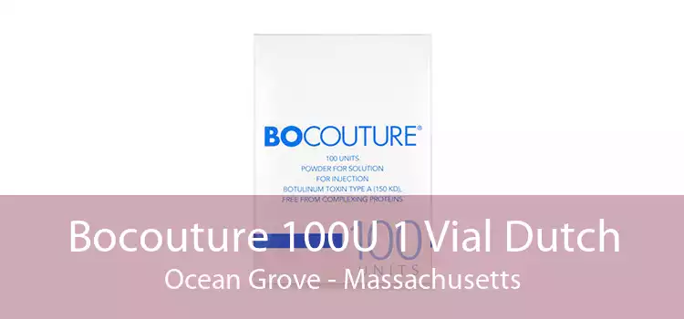 Bocouture 100U 1 Vial Dutch Ocean Grove - Massachusetts