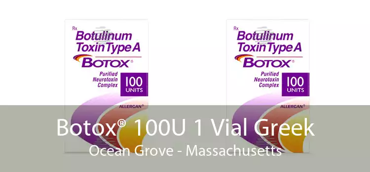 Botox® 100U 1 Vial Greek Ocean Grove - Massachusetts