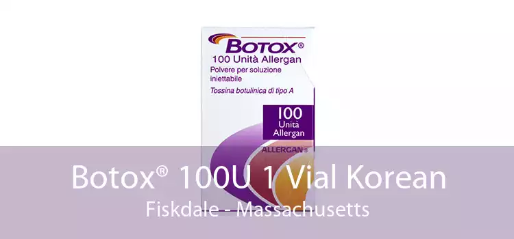 Botox® 100U 1 Vial Korean Fiskdale - Massachusetts