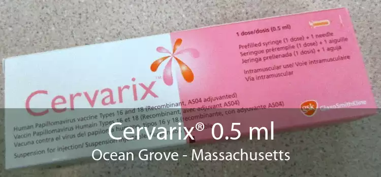 Cervarix® 0.5 ml Ocean Grove - Massachusetts