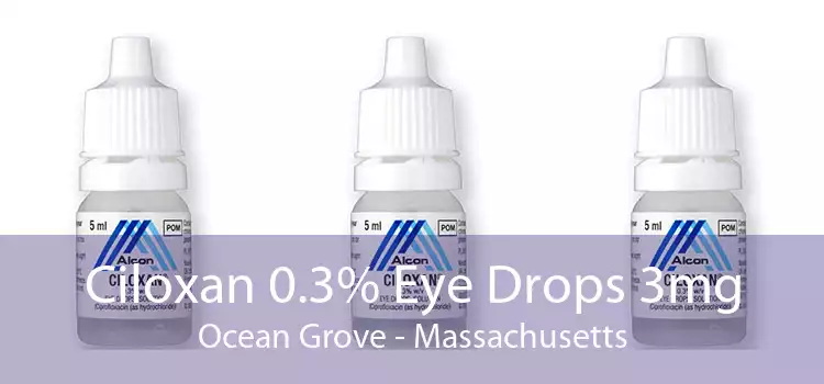 Ciloxan 0.3% Eye Drops 3mg Ocean Grove - Massachusetts