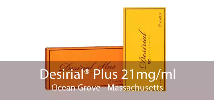Desirial® Plus 21mg/ml Ocean Grove - Massachusetts