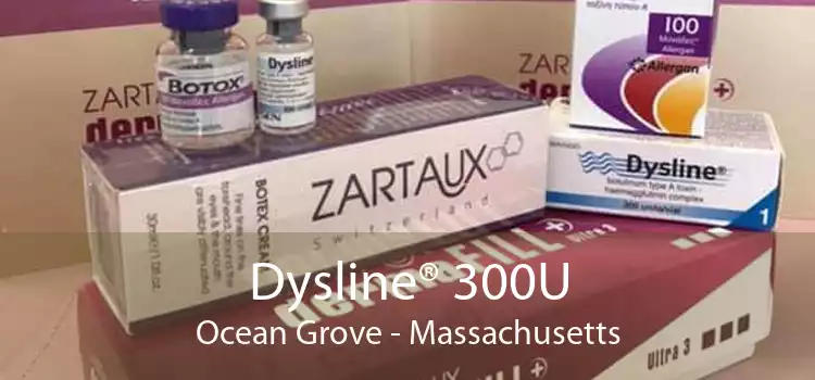 Dysline® 300U Ocean Grove - Massachusetts