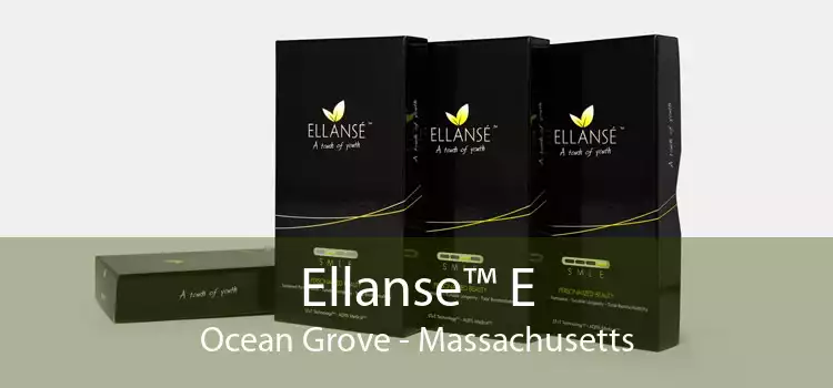 Ellanse™ E Ocean Grove - Massachusetts