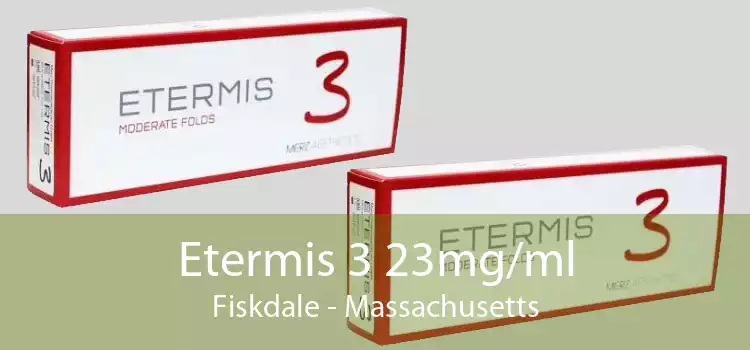Etermis 3 23mg/ml Fiskdale - Massachusetts