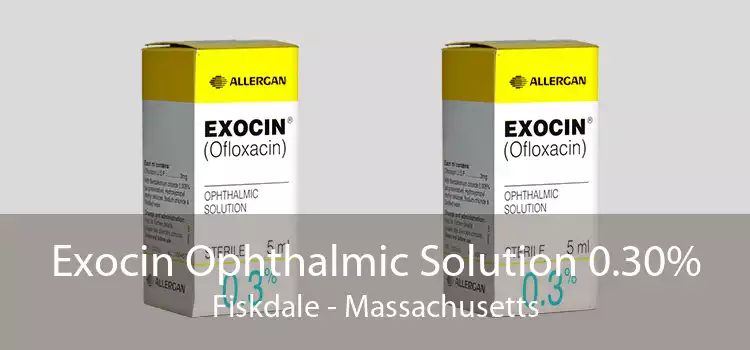 Exocin Ophthalmic Solution 0.30% Fiskdale - Massachusetts
