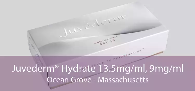 Juvederm® Hydrate 13.5mg/ml, 9mg/ml Ocean Grove - Massachusetts