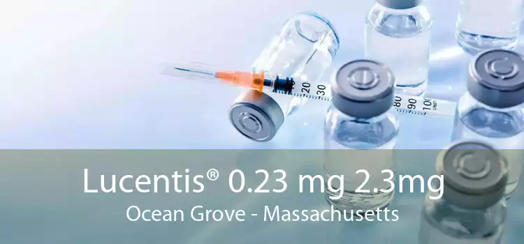 Lucentis® 0.23 mg 2.3mg Ocean Grove - Massachusetts