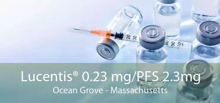 Lucentis® 0.23 mg/PFS 2.3mg Ocean Grove - Massachusetts