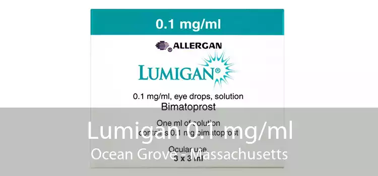 Lumigan 0.1 mg/ml Ocean Grove - Massachusetts