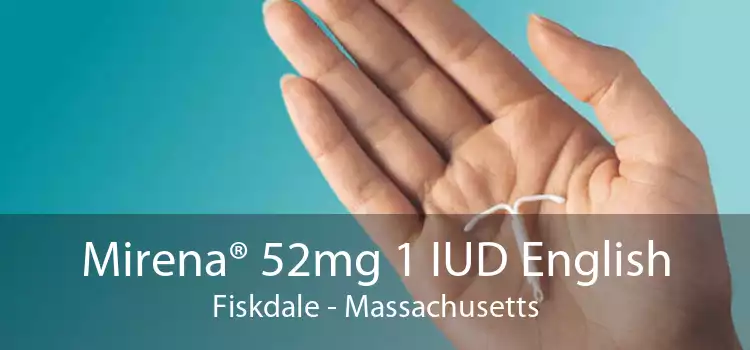 Mirena® 52mg 1 IUD English Fiskdale - Massachusetts