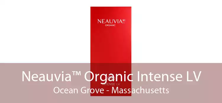 Neauvia™ Organic Intense LV Ocean Grove - Massachusetts