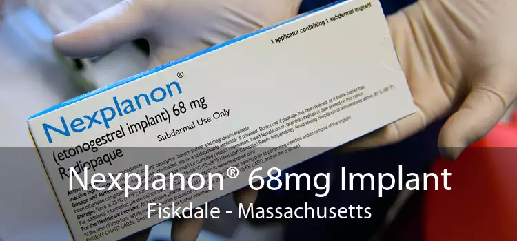 Nexplanon® 68mg Implant Fiskdale - Massachusetts