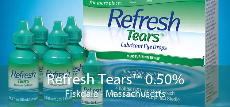 Refresh Tears™ 0.50% Fiskdale - Massachusetts