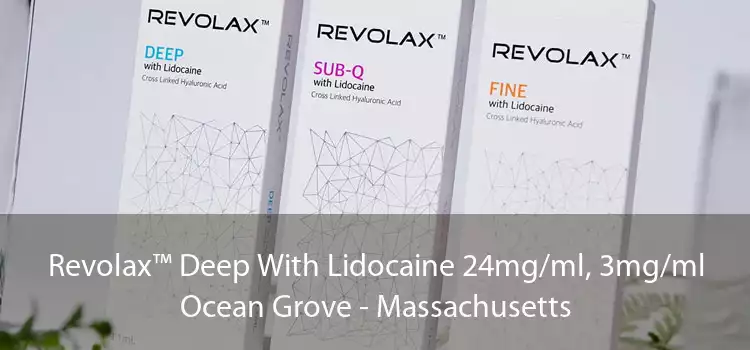 Revolax™ Deep With Lidocaine 24mg/ml, 3mg/ml Ocean Grove - Massachusetts