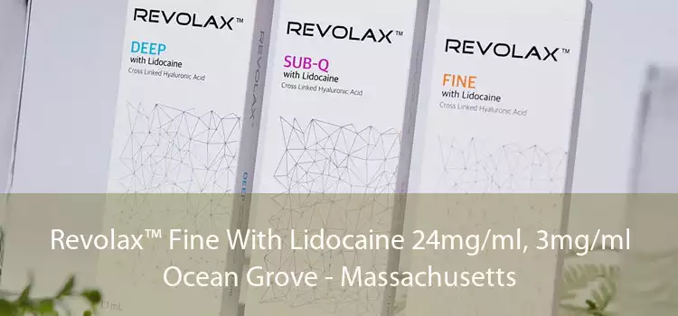 Revolax™ Fine With Lidocaine 24mg/ml, 3mg/ml Ocean Grove - Massachusetts