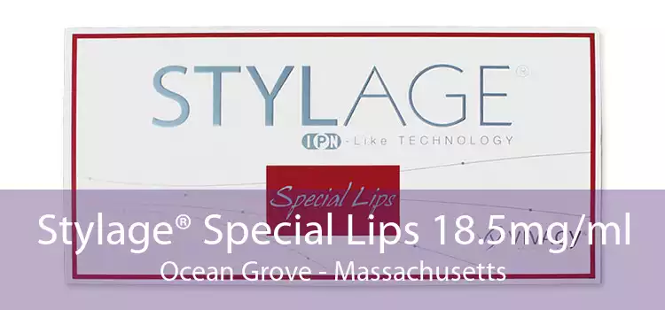 Stylage® Special Lips 18.5mg/ml Ocean Grove - Massachusetts