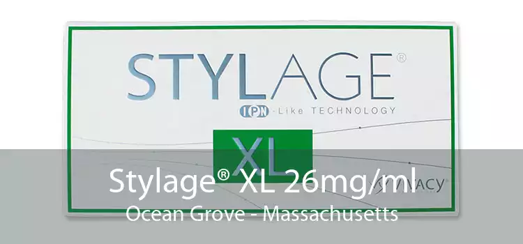 Stylage® XL 26mg/ml Ocean Grove - Massachusetts
