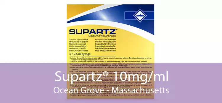 Supartz® 10mg/ml Ocean Grove - Massachusetts